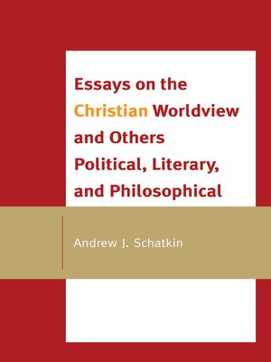 cover image of Essays on the Christian Worldview and Others Political, Literary, and Philosophical